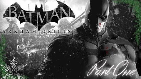 Arkham Origins! | Part One - Christmas Gaming!