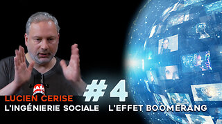 Ingénierie Sociale - #4 Effet Boomerang par Lucien Cerise