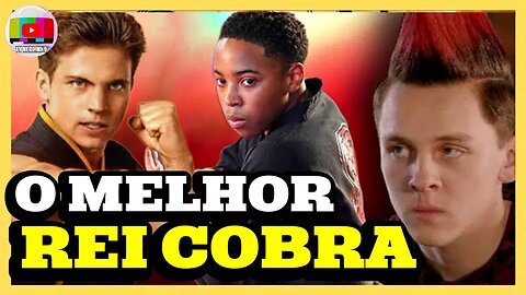 O MELHOR ENTRE TODOS OS REIS COBRA DE COBRA KAI