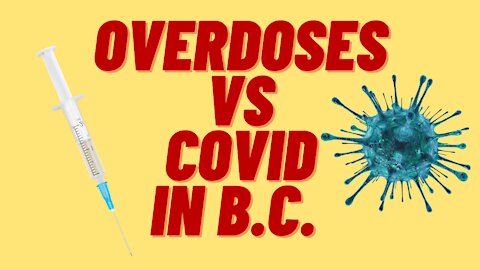 DRUG DEATHS VS COVID DEATHS IN BC, CANADA