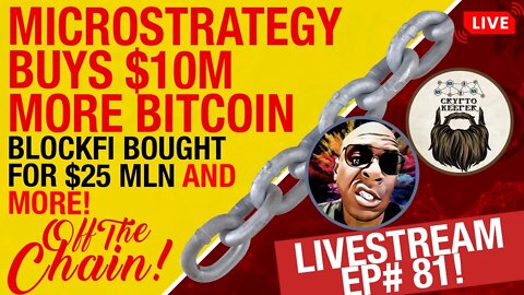 Microstrategy Buys $10M More of Bitcoin, Coinbase Selling Locations, Blockfi Bailed Out!