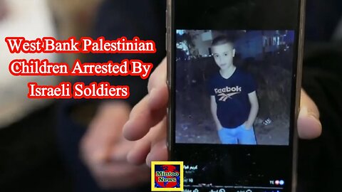 Israel-Gaza war: West Bank Palestinian children arrested by Israeli soldiers