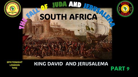 AFRICA IS THE HOLY LAND || THE FALL OF JUDA AND JERUSALEMA - PART 9