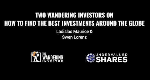 Two Wandering Investors on finding the best investments around the Globe