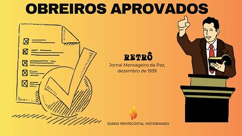 OBREIROS APROVADOS | RETRÔ JORNAL MENSAGEIRO DA PAZ, DEZEMBRO DE 1939 | ASSEMBLEIAS DE DEUS