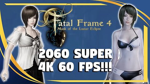 FATAL FRAME IV MASK OF THE LUNAR ECLIPSE STEAM EDITION: 4K 60 FPS