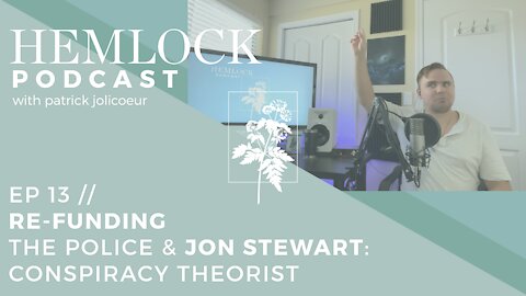 Ep 13 // Re-Funding the Police & Jon Stewart: Conspiracy Theorist (Ad-Free)