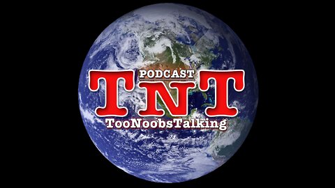 Too Noobs Talking | Episode 76 | March 23, 2022