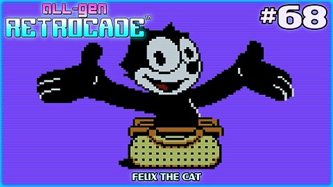 All-Gen Retrocade Ep.68: FELIX THE CAT