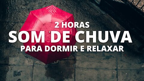 2 horas com Som de Chuva e Trovões para Dormir e Relaxar