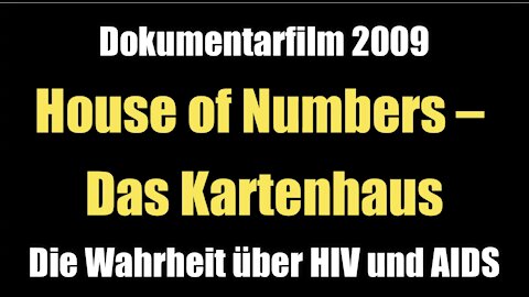 House of Numbers (deutsch: Das Kartenhaus) - Die Wahrheit über AIDS und HIV (Doku I 2009)