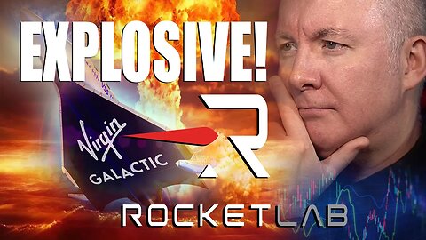 VIRGIN GALACTIC & ROCKET LAB Explosive DAY! Martyn Lucas Investor @MartynLucas