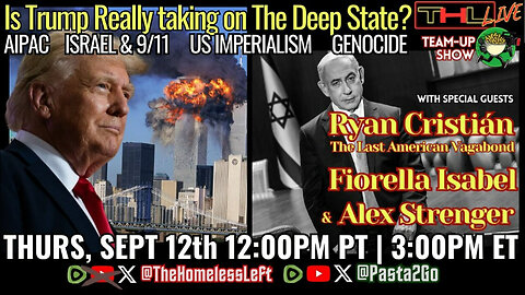 Trump v The Deep State w/Alex Strenger, 9/11 w/Ryan Cristian -TLAV, US Imperialism w/Fiorella Isabel