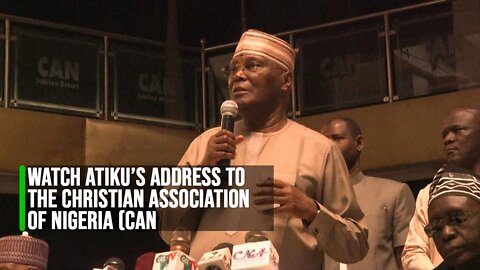 ATIKU Address Christian Association of Nigeria (CAN) ahead 2023 Elections