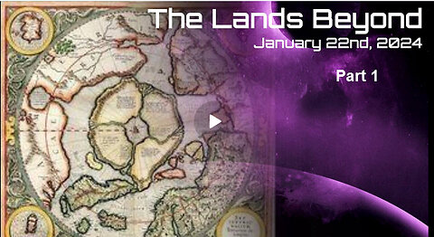 MUST WATCH!!!!The Lands Beyond - January 22nd, 2024- PHIL GODLEWSKI