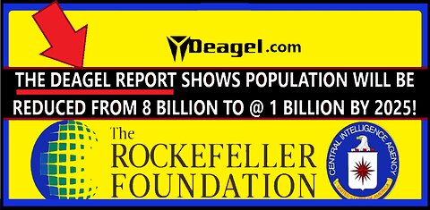 The Deagle Report Showing Depopulation of Humanity From 8 Billion To Less Than 1 Billion by 2025