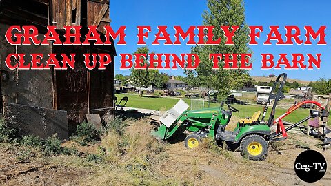 Graham Family Farm: Clean Up Behind the Barn