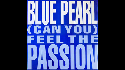 Blue Pearl - (Can You) Feel The Passion