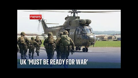 UK must be ready for war in three years, head of British Army warns