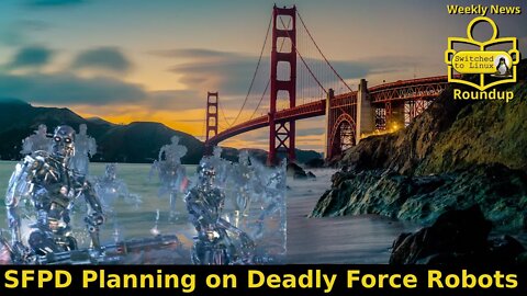 SFPD Planning on Deadly Force Robots