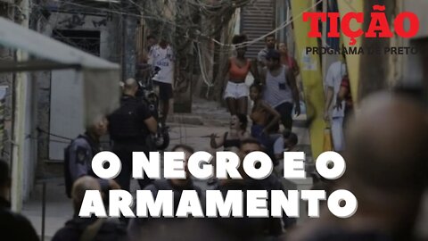 O negro e o armamento - Tição, Programa de Preto nº 161 - 15/09/22