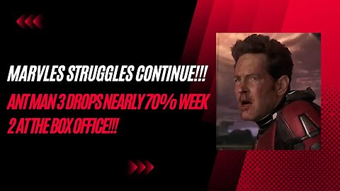 Marvel Struggles!! Ant Man & Wasp drop 69% at the box office week 2.