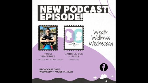 08.17.22 - TwoSistas - WealthWellnessWednesday with Yossi Montrose