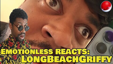 Emotionless REACTS: LongBeachGriffy pt 2