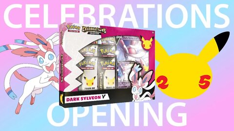 Pokemon Card Opening 5: Celebrations Dark Sylveon Box - An exciting opening