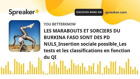 LES MARABOUTS ET SORCIERS DU BURKINA FASO SONT DES PD NULS_Insertion sociale possible_Les tests et l