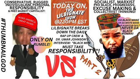 LILBIGNATES TAKEON THE @DAILYRAPUPCREW & #DRUMARJOHNSON'S INTERVIEW,"BLKMEN & RESPONSIBILITY" PART 2