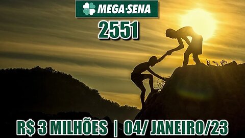 Estudo Mega Sena 2551 | Prêmio estimado em R$ 3 milhões!