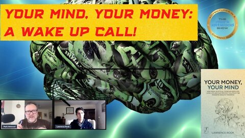 Your Mind, Your Money - a WAKE UP Call! with Lawrence Rook - 26 Jan 2022