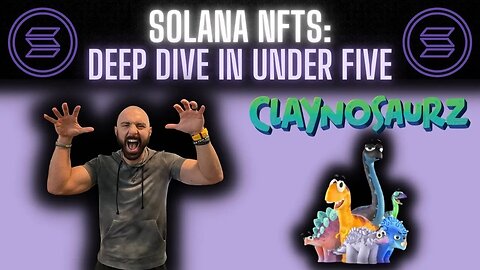 Solana NFTs | Deep Dive in Under Five: Claynosaurz