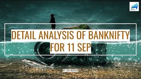 DETAIL ANALYSIS OF BANKNIFTY FOR 11 SEP || WITH JAY KR.