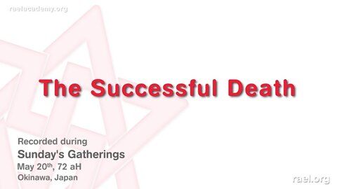 Maitreya Rael: The Successful Death (72-05-20)