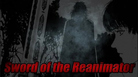 "Sword of the Reanimator" Animated Horror Manga Story Dub and Narration