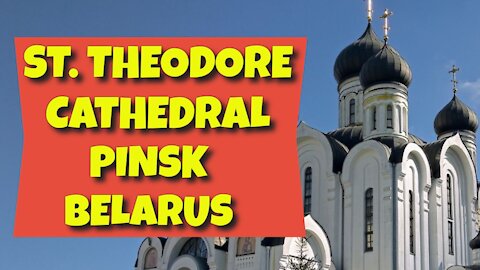 ST. THEODORE CATHEDRAL - PINSK, BELARUS - 9TH SEPTEMBER 2020 - 4K