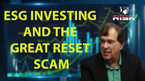 Sustainable Investing Fraud, ESGs and the Great Reset Scam