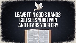 Leave It in GOD'S Hands 🙏 He Sees Your Pain and Hears Your Cry #TrustInGod #GodHearsYou #Faith #God