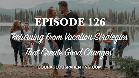 Returning From Vacation Strategies That Create Good Changes