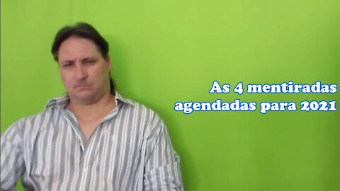 As 4 mentiradas para 2021