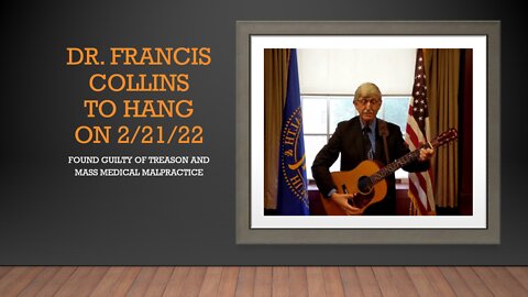 Dr. Francis Collins to get the Hangman's Noose on 2-21-22