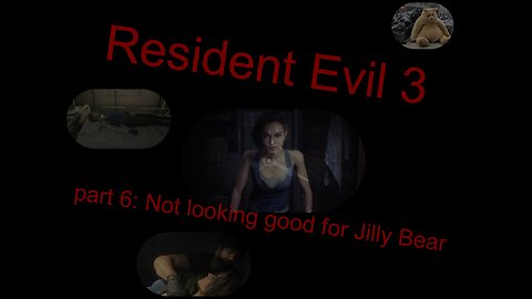 Resident Evil 3 remake part 6: Not looking good for Jilly Bear