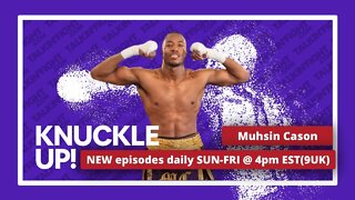 Muhsin Cason | Knuckle Up with Mike and Cedric | Talkin Fight