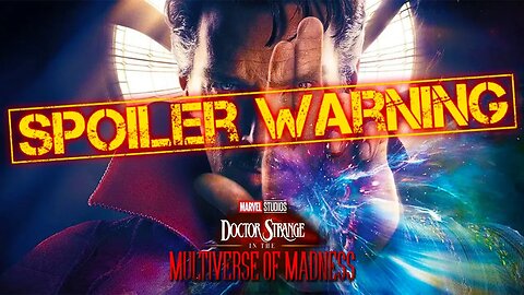 Doctor Strange in the Multiverse of Madness SPOILERS