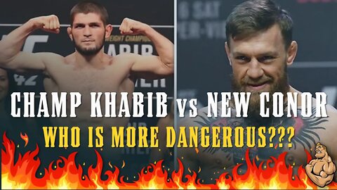 The NEW Conor & The Champ Khabib - Who is More Dangerous???