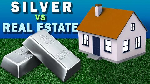 Real Estate Vs Silver! Which One Is Better?