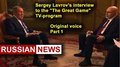 Sergey Lavrov's interview to the "The Great Game" TV-program | Russia Ukraine NATO United States RU