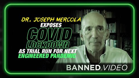 EXCLUSIVE: Dr. Mercola Exposes the COVID Lockdown as Trial Run